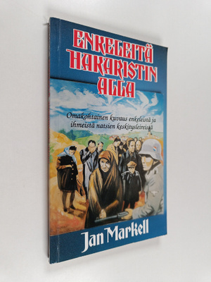 Jan Markell : Enkeleitä hakaristin alla