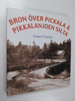 Samuel Panelius : Bron över Pickala å = Pikkalanjoen silta