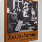Kustaa Vilkuna : Työ ja ilonpito : kansanomaisia työnjuhl... - pikkukuva 1