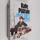 Kalle Päätalo : Täysi tuntiraha (signeerattu, tekijän omi... - pikkukuva 1