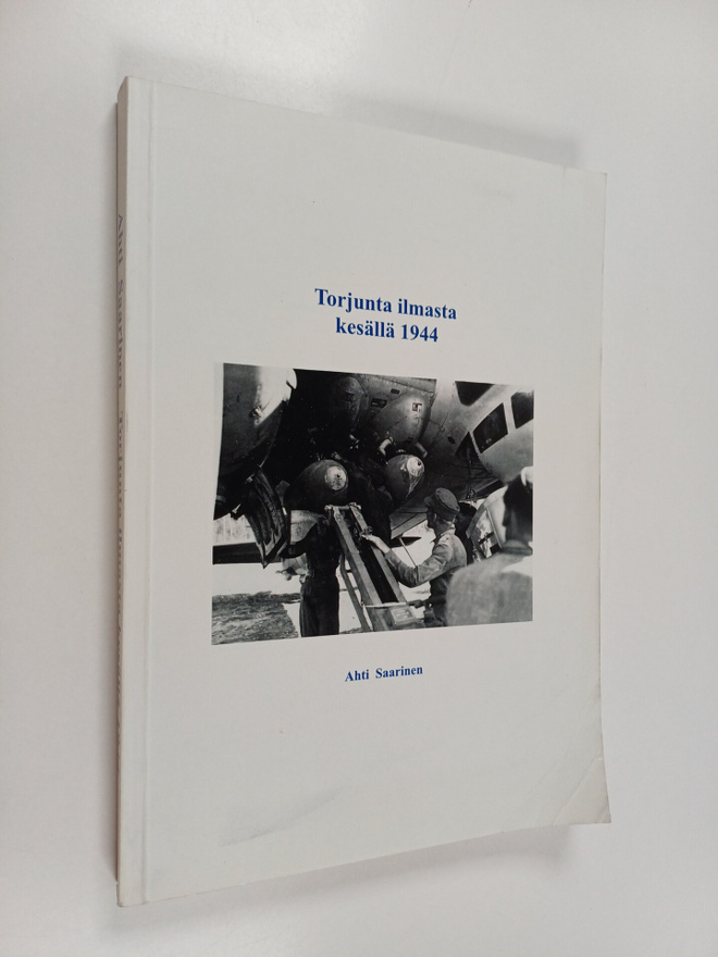 Ahti Saarinen : Torjunta ilmasta kesällä 1944