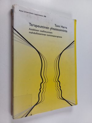 Toini Harra : Terapeuttinen yhteistoiminta : asiakkaan os...