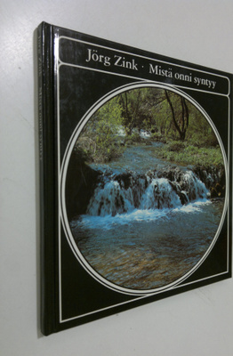 Jörg Zink : Mistä onni syntyy