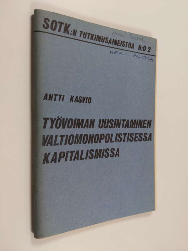 Antti Kasvio : Työvoiman uusintaminen valtiomonopolistise...