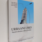 Teija ym. (toim.) Mikkola : Urbaani usko : nuoret aikuise... - pikkukuva 1