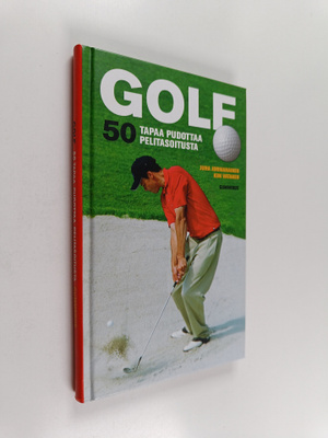 Juha Jormanainen ym. : Golf : 50 tapaa pudottaa pelitasoi...