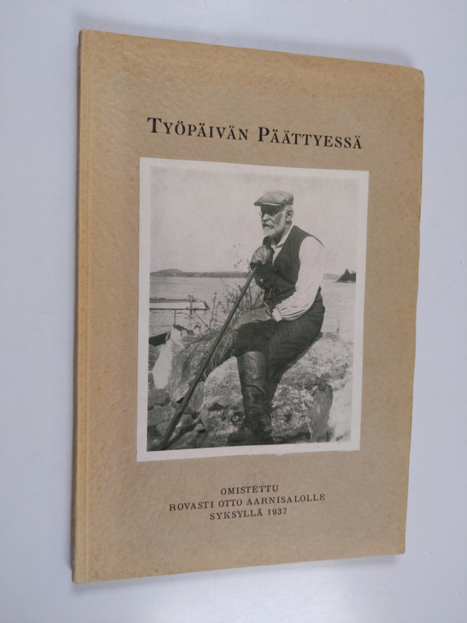 Työpäivän päättyessä : omistettu rovasti Otto Aarnisaloll...