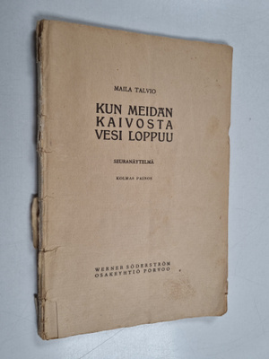 Maila Talvio : Kun meidän kaivosta vesi loppuu : seuranäy...