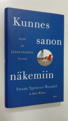 Susan Spencer-Wendel : Kunnes sanon näkemiin : ilon ja jä...