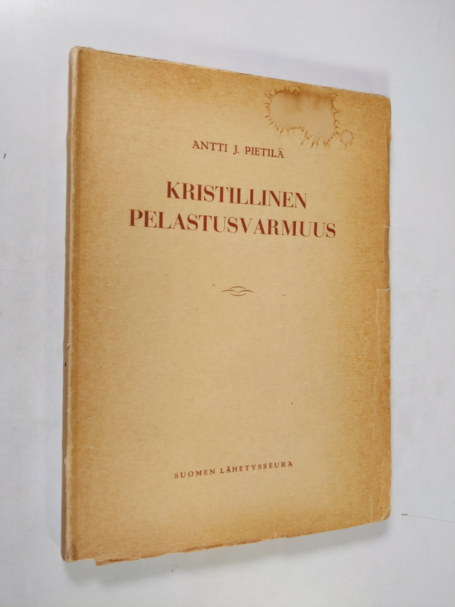 Antti J. Pietilä : Kristillinen pelastusvarmuus