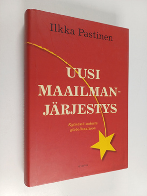 Ilkka Pastinen : Uusi maailmanjärjestys : kylmästä sodast...