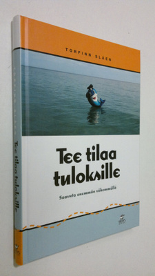 Torfinn Slåen : Tee tilaa tuloksille : saavuta enemmän vä...