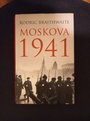 Braithwaite Rodric: Moskova 1941
