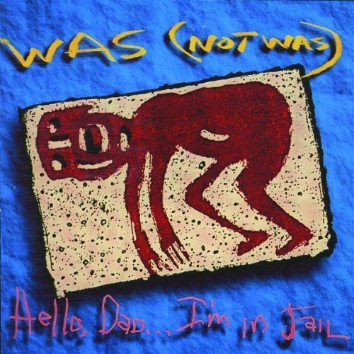 Was (Not Was) - Hello, Dad...I'm In Jail (CD)