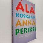 Älä koskaan anna periksi : tarinat ja ajatukset on koottu... - pikkukuva 1