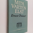 Ernest Dimnet : Mitä varten elät - pikkukuva 1