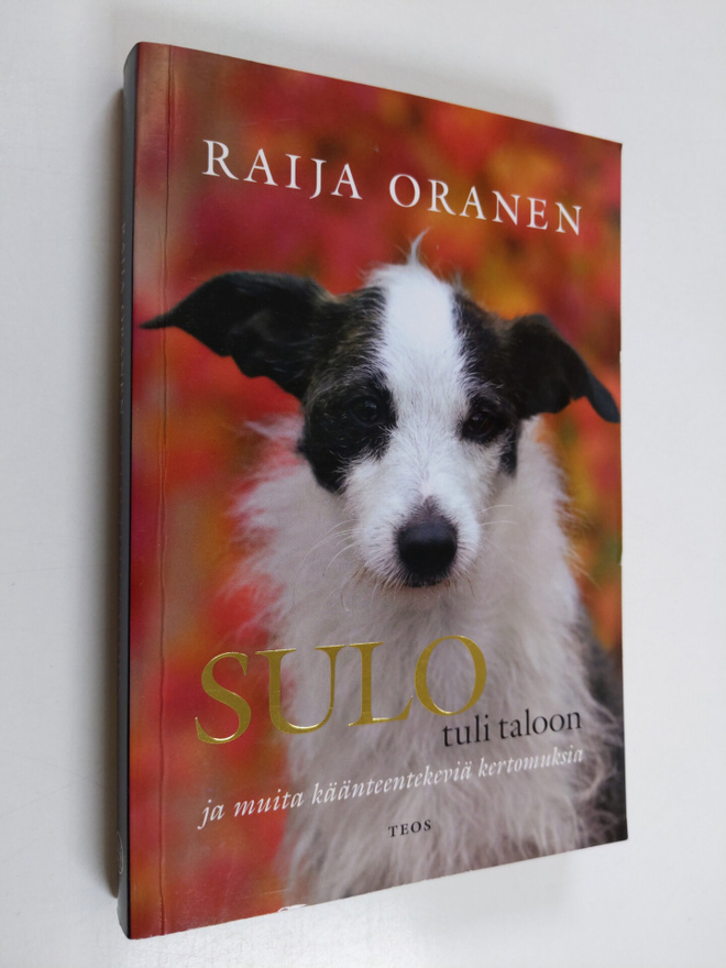 Raija Oranen : Sulo tuli taloon ja muita käänteentekeviä ...