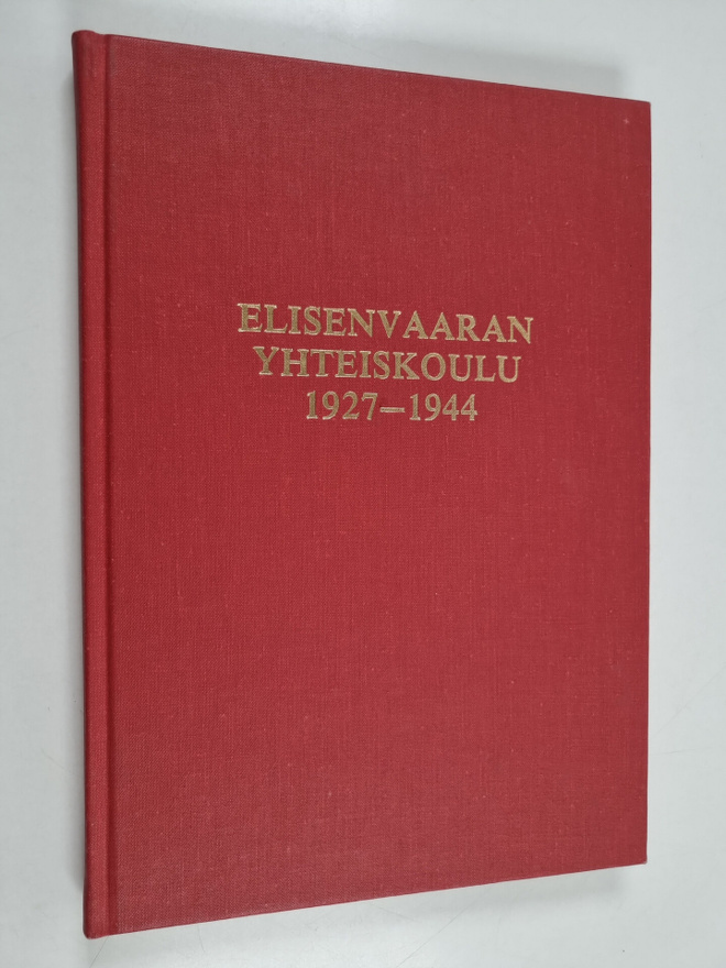 Rainar Hakulinen : Elisenvaaran yhteiskoulu 1927-1944