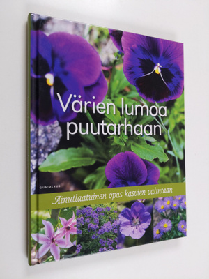 Anna Aho : Värien lumoa puutarhaan : ainutlaatuinen opas ...