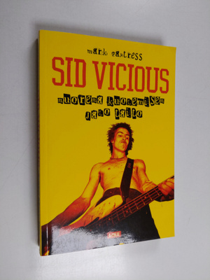 Mark Paytress : Sid Vicious : nuorena kuolemisen jalo taito