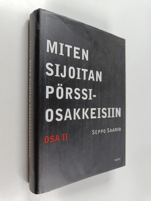 Seppo Saario : Miten sijoitan pörssiosakkeisiin II
