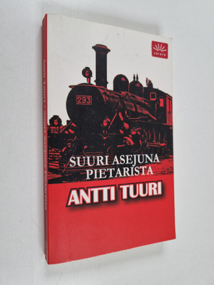 Antti Tuuri : Suuri asejuna Pietarista