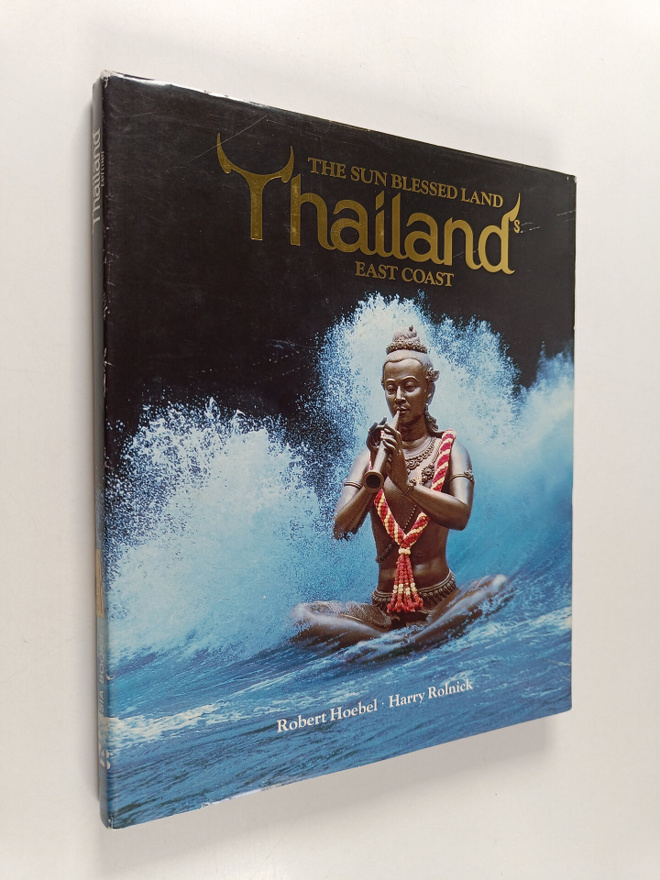 Robert Hoebel : The Sun Blessed Land Thailand East Coast