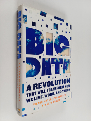 Kenneth Cukier ym. : Big Data : A Revolution that Will Tr...