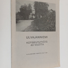 Ulvajanniemi : kotiseututyötä 40-vuotta : Ulvajanniemen k... - pikkukuva 1