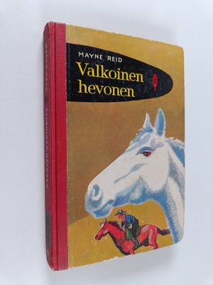Mayne Reid : Valkoinen hevonen