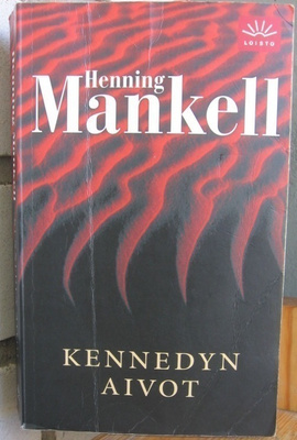 Henning Mankell: Kennedyn aivot, Otava 2007. 8p. 427 s.