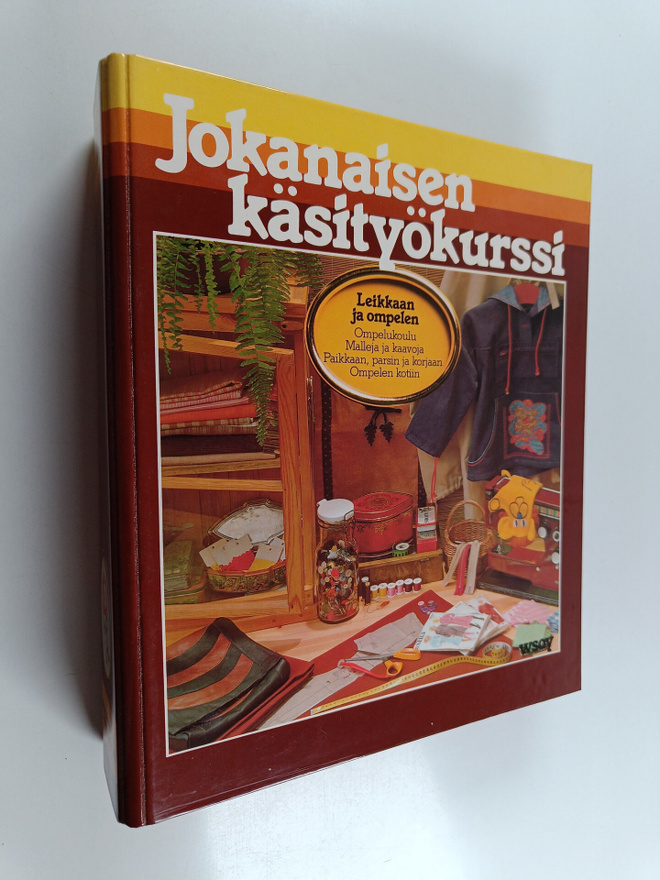 Jokanaisen käsityökurssi : Leikkaan ja ompelen : ompeluko...