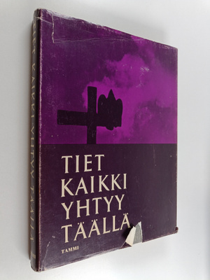 Vilho Suomi : Tiet kaikki yhtyy täällä : historiaa Helsin...