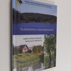 Kultakäkösen kukuntakunnailla : matka eteläisen Karjalan ... - pikkukuva 1