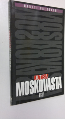 Martti Valkonen : Uutisia Moskovasta