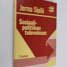 Jorma Sipilä : Sosiaalipolitiikan tulevaisuus - pikkukuva 1