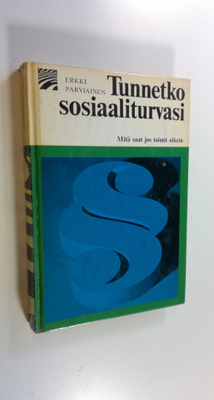 Erkki Parviainen : Tunnetko sosiaaliturvasi : Tärkeimmät ...