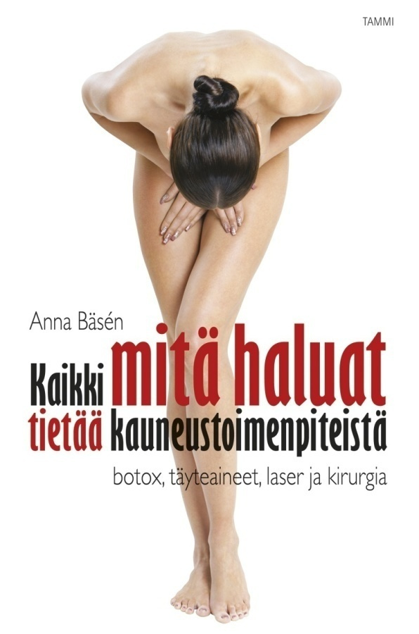 Anna Bäsén: Kaikki mitä haluat tietää kauneustoimenpiteistä