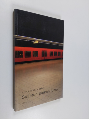 Anna Maria Mäki : Suljetun paikan lumo