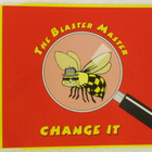 The Blaster Master • Change It CD-Single - pikkukuva 1