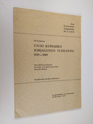 Oili Kokkonen : Unto Kupiaisen kirjallinen tuotanto 1929-...
