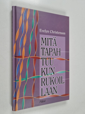 Evelyn Christenson : Mitä tapahtuu kun rukoillaan