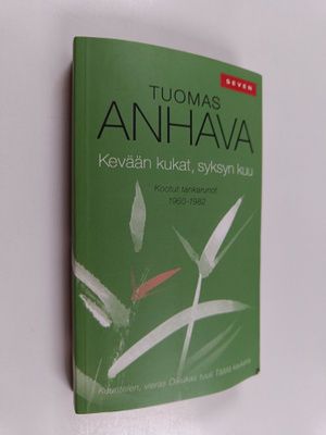 Tuomas Anhava : Kevään kukat, syksyn kuu : kootut tankaru...