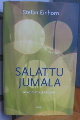 Stefan Einhorn: Salattu Jumala, Otava 2009. 254 s.