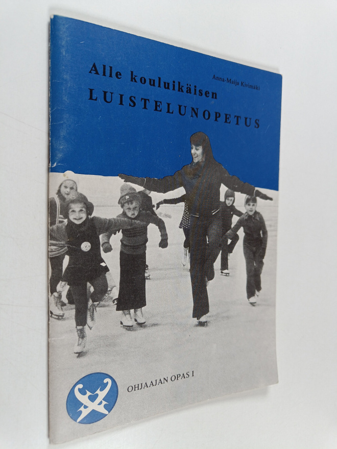 Anna-Maija Kivimäki : Alle kouluikäisen luistelunopetus :...