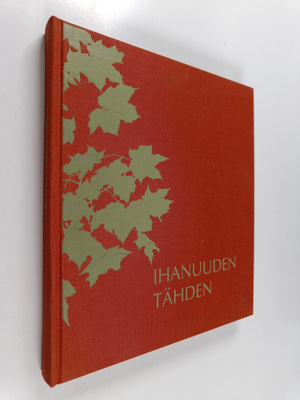 Riitta Niskanen : Ihanuuden tähden : lahtelaisten puistoj...