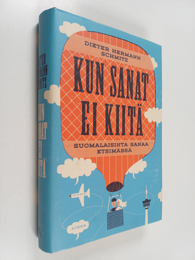 Dieter Hermann Schmitz : Kun sanat ei kiitä : suomalaisin...