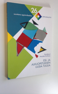 Marjatta (toim.) Siniharju : Esi- ja alkuopetuksen uusia ...