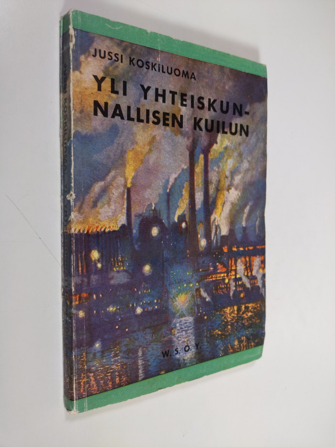 Jussi Koskiluoma : Yli yhteiskunnallisen kuilun : selvitt...