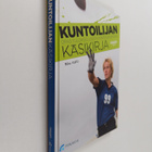 Riku Aalto : Kuntoilijan käsikirja : opas tulokselliseen ... - pikkukuva 1